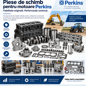 Piese de schimb motor Perkins 1004-4 și 1006-6T pentru utilaje și tractoare
